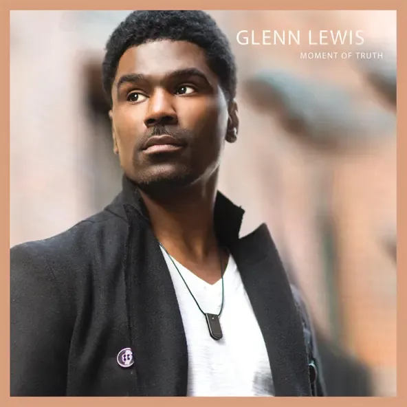 Glenn Lewis - Moment of Truth