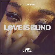 Lady Zamar – Love Is Blind