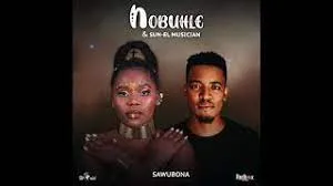 Nobuhle Feat. Sun EL Musician – Sawubona