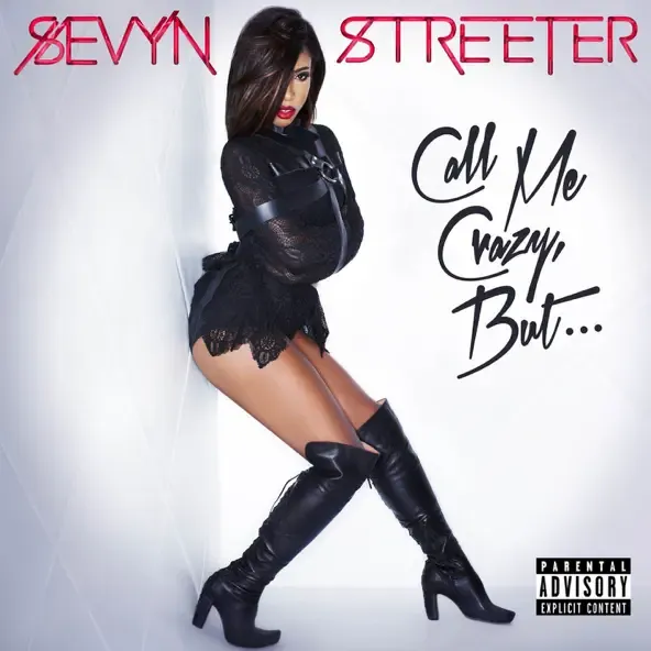 Sevyn Streeter - Call Me Crazy, But...