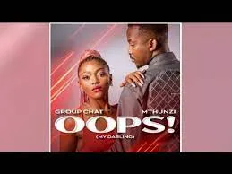 Group CHAT – OOPS! "Darling" Feat. MthunziGroup CHAT – OOPS! "Darling" Feat. Mthunzi