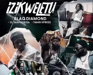 Blaq Diamond – Izikweletu feat. DJ Maphorisa & Tman Xpress