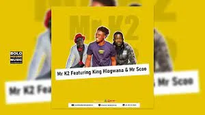 Mr K2 – Ba Nyaka Ene Feat. King Hlogwana & Mr Scoo (Original)