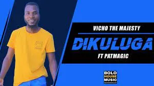 Vicho The Majesty – Dikuluga Feat. Patmagic (Original)