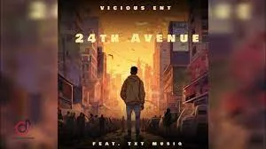 Vicious Ent – 24th Avenue [Main Mix] feat. TxT Musiq