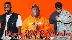 Busta 929 × Yumbs – Ngi'boshe Feat. Daliwonga