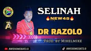 DR RAZOLO – SELINAH (NEW 45) Prod. by Mikelmike