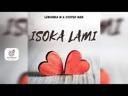 Lewanika M & Cooper Man – iSoka Lami