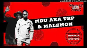 MDU aka TRP & Malemon – Bambekhe