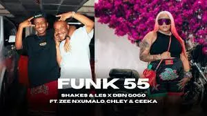 Shakes & Les X DBN Gogo – Funk 55 (Ft. Zee Nxumalo,Chley & Ceeka)