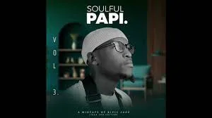 A Mixtape of Rivic Jazz (Kelvin Momo, De Mthuda, Soa Mattrix, Kabza De Small) – Soulful Papi Vol. 3