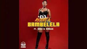 DJ Ayanda – Bambelela ft. Mulo & King LeeB