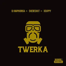 DJ Maphorisa, Shebeshxt & Xduppy – Twerka