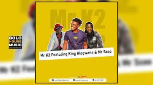 Mr K2 – Ngiyasfela Feat. King Hlogwana & Mr Scoo