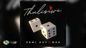 Sami Kay – Thulisiwe [Feat. MSA]