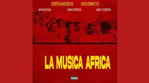 015 Lowkeys & Surfganggeek – LA MUSICA AFRICA feat. Matasatasa, Tumi PurpSZN, Abuti Scorpio