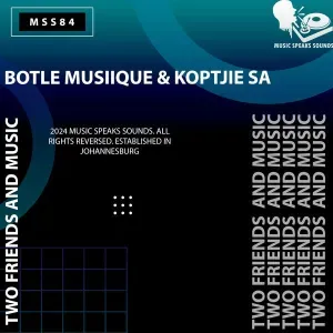 Botle MusiiQue & KoptjieSA – Two Friends & Music