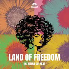 DJ Nitish Gulyani – Land Of Freedom