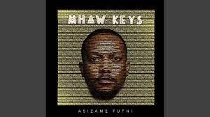 Mhaw Keys – Asizame Futhi