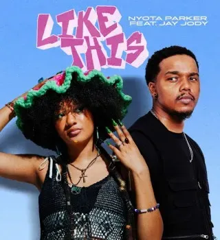 Nyota Parker – LIKE THIS ft Jay Jody