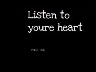 Pro-Tee – Listen to You’re Heart