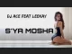 DJ Ace – S’ya Mosha ft LeeKay