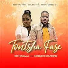 Dr Masala x Noble R Diamond – Tontsha Fase