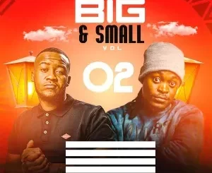 Fiso El Musica & Thee Exclusives – Big And Small Vol. 2