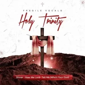 Fragile Vocals – Holy Trinity