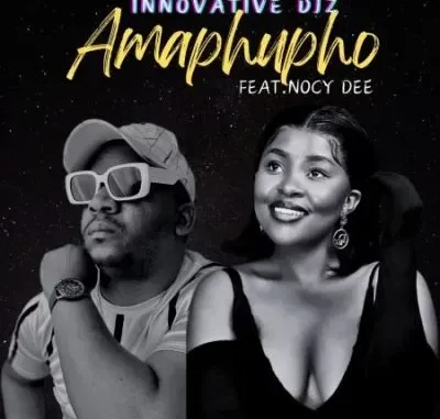 INNOVATIVE DJz – Amapupho ft Nocy Dee