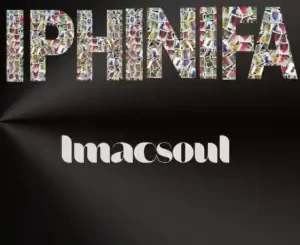 Imacsoul – Iphinifa