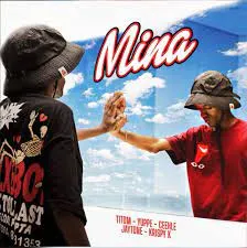 TitoM & Yuppe – Mina Feat. Ceehle, Jaytone and Krispy K