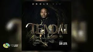 Uncle Bae – Tendai [Feat. Sir Lifa]