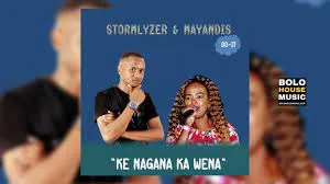 tormlyzer & Mayandis – Ke Nagana Ka Wena