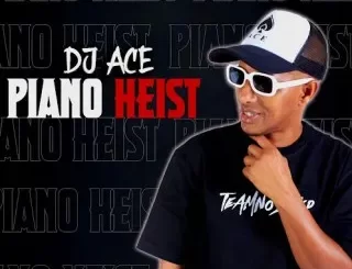 DJ Ace – Piano Heist