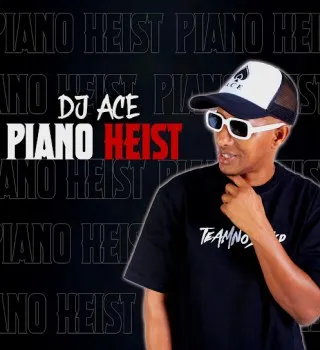 DJ Ace – Piano Heist