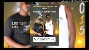 Gaddafi & Mr Molewa – Matsikinyane Ft. Brad Mal x Nex on Track