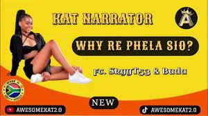 Kat Narrator x SkyyT53 & Buda – WHY RE PHELA SIO