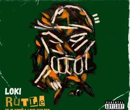 Loki – Rutle ft. Blxckie & Loud Haileer