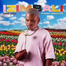 Tee Jay ft Ntando Yamahlubi – Izimbali