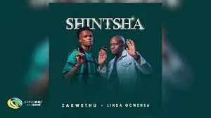 Zakwethu & Linda Gcwensa – Shintsha