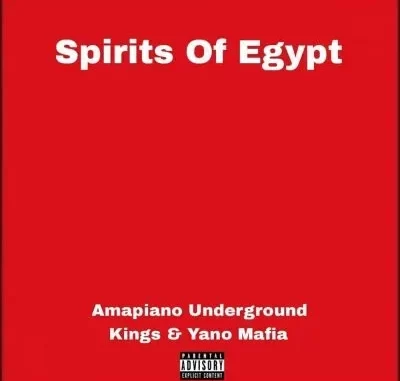 Amapiano Underground Kings & Yano Mafia – Spirits Of Egypt