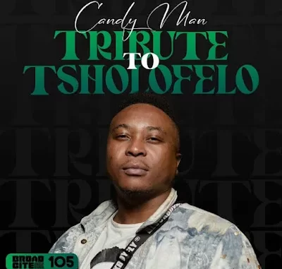 Candy Man – Tribute to Tsholofelo