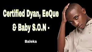 Certified Dyan, EeQue & Baby S.O.N – Baleka