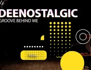 DeeNostalgic – Groove Behind Me