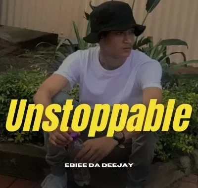 Ebiee Da Deejay – Unstoppable (Main Mix)