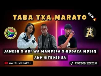 JANESH – TABA TXA MARATO (NEW) ft ABI WA MAMPELA X BUDAZA MUSIQ X HITBOSS SA