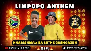 KHARISHMA – LIMPOPO ANTHEM (NEW) ft. BA BETHE GASHOAZEN