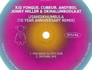 Kid Fonque – Usangikhumbula (Fka Mash Glitch Dub) ft Cubeur, Andyboi, Jonny Miller & OkmalumkoolkatKid Fonque – Usangikhumbula (Fka Mash Glitch Dub) ft Cubeur, Andyboi, Jonny Miller & Okmalumkoolkat