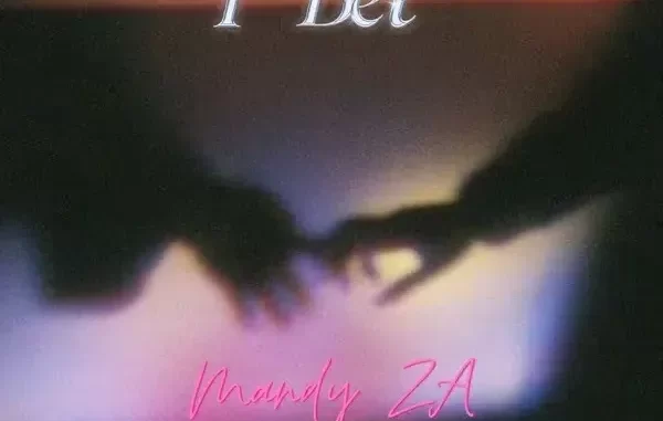 Mandy ZA – I Bet Ft. Touchline